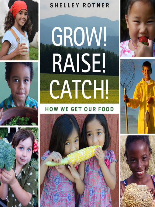 Title details for Grow! Raise! Catch! by Shelley Rotner - Available